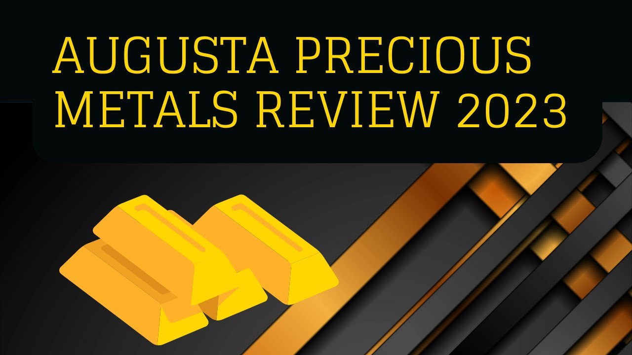 Augusta Precious Metals Review 2023 : Uncovering The Truth About their Investment Opportunities