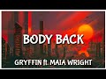 Gryffin Body Back Lyrics VIP Remix Ft Maia Wright mp3