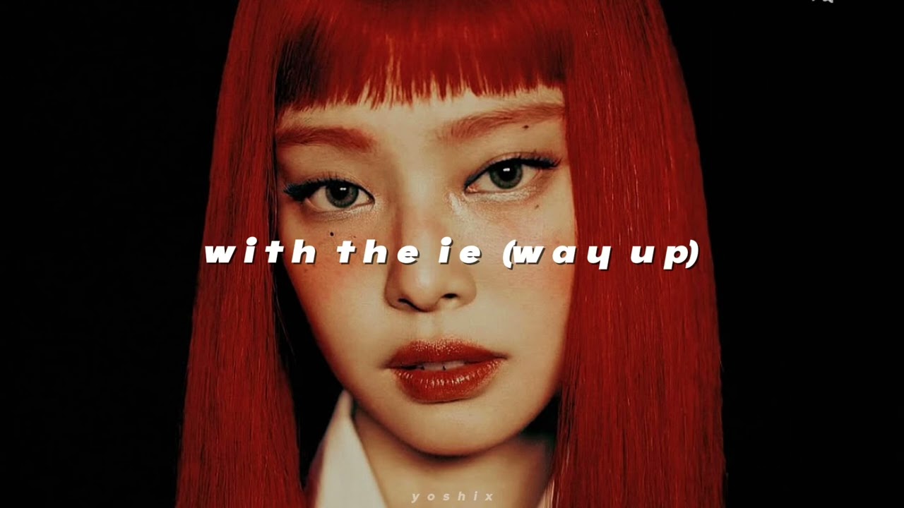 jennie - with the ie (way up) (sped up + reverb)