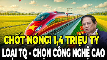 Đường Sắt Cao Tốc Bắc – Nam Chốt Phương Án Cuối Cùng? Loại Nhà Thầu TQ? Chọn Công Nghệ 350km/h