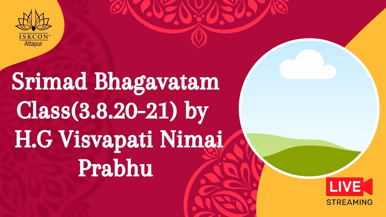 Srimad Bhagavatam Class (3.8.20-21) by H.G Visvapati Nimai Prabhu