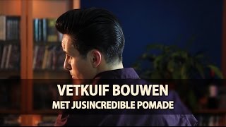 Vetkuif bouwen / maken met Jusincredible Pomade