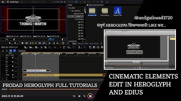 CINEMATIC ELEMENTS EDIT IN HEROGLYPH AND EDIUS
