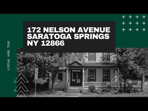 172 Nelson Avenue, Saratoga Springs, NY home video tour