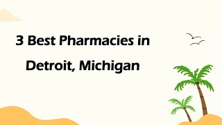 3 Best Pharmacies in Detroit Michigan Drugstores
