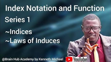 Index Notation and Function (indices,laws of indices) by Kenneth Michael