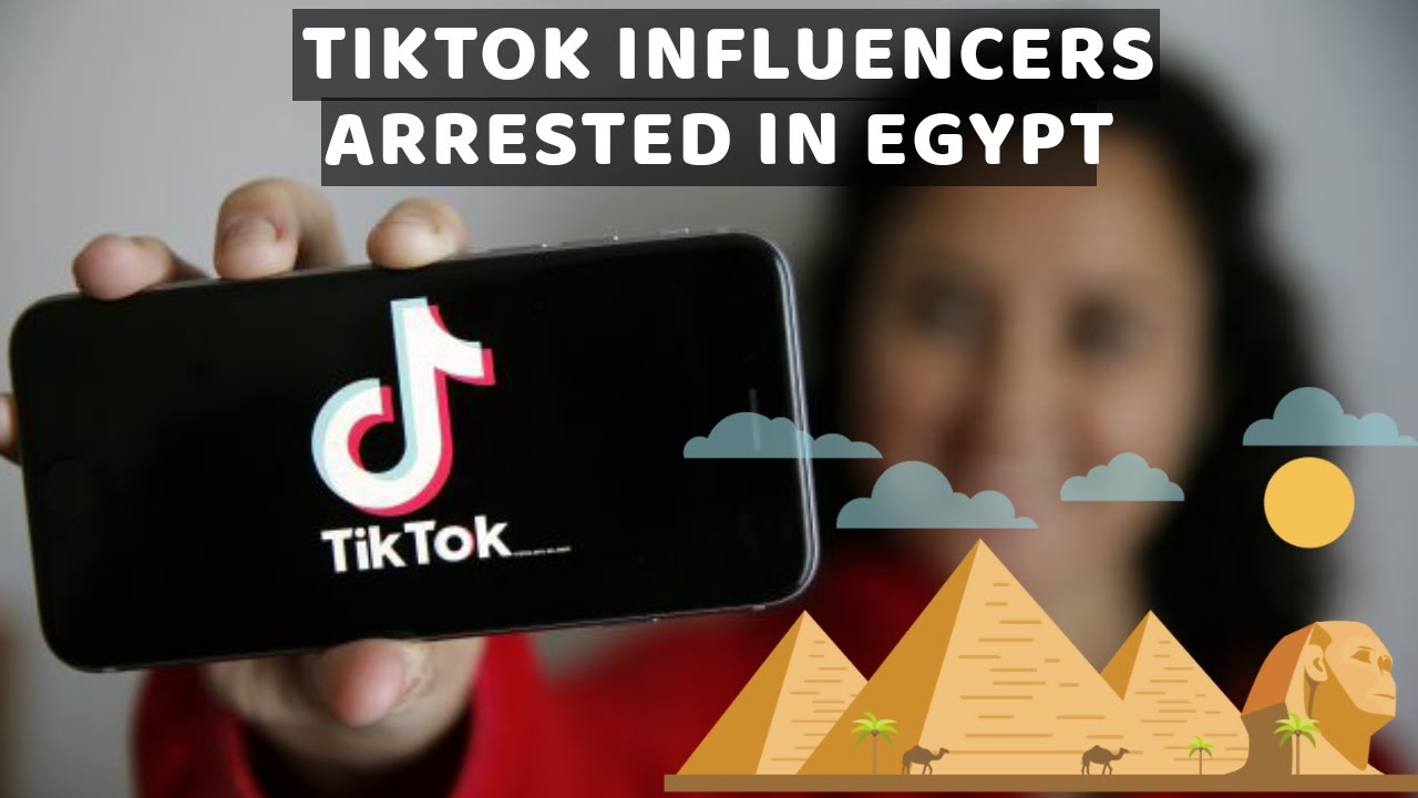 Egypt Arrests Tiktok Stars For Inciting Debauchery