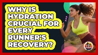 Why Is Hydration Crucial For Every Runner's Recovery? - All Sorts Of Running