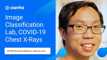 Image Classification Lab, COVID 19 Chest X Rays | Valerian Jone | Clarifai