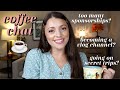 COFFEE CHAT // too many sponsorships, losing friends, secretly traveling, a Braun Center update