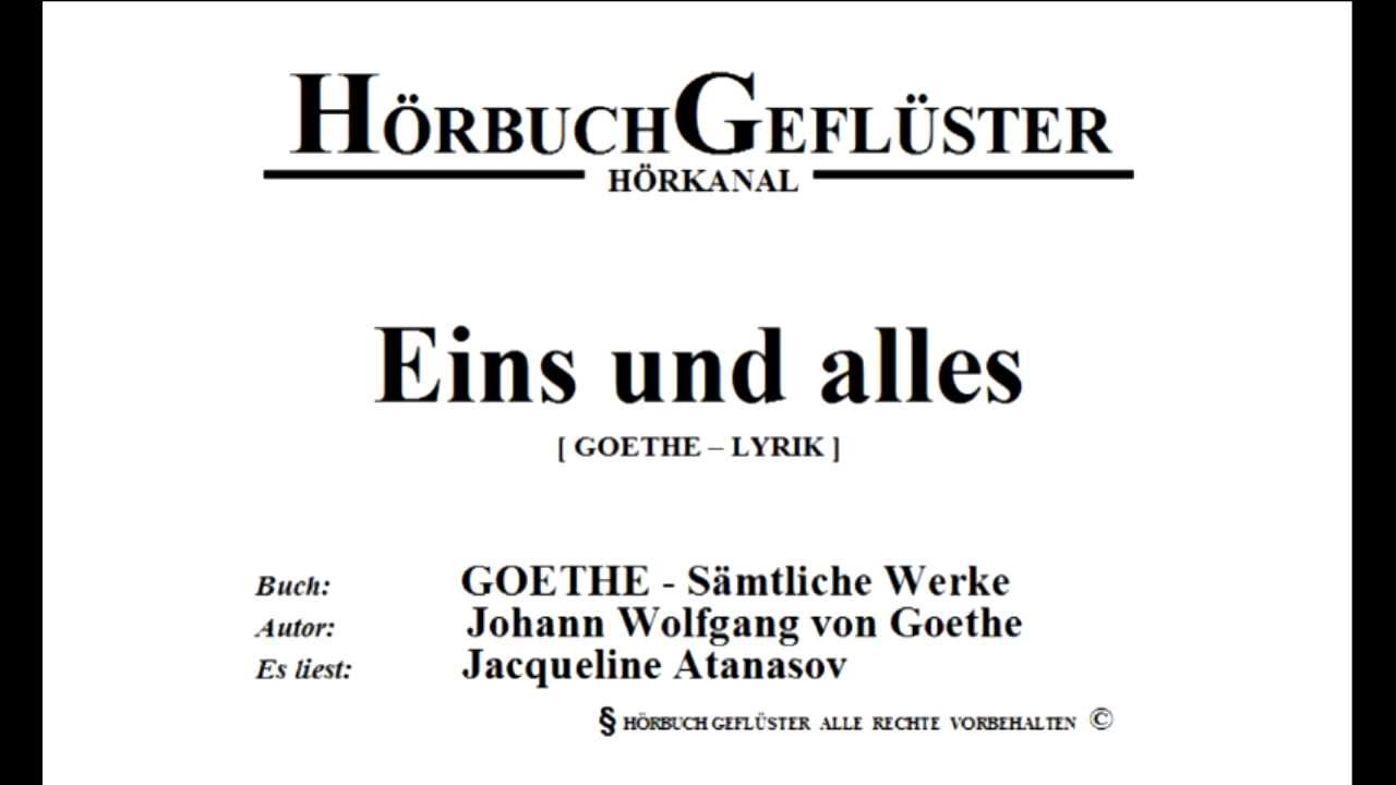 Goethe Eins Und Alles Eins und alles [J. W. von Goethe] - YouTube
