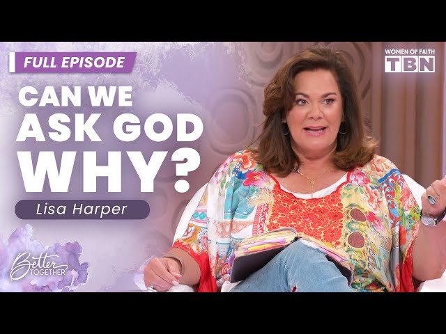 Lisa Harper: Can We Question Our Current Season? | Women of Faith on TBN class=