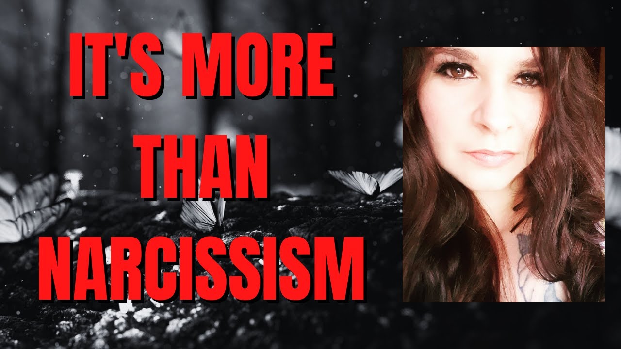 Is It More Than Narcissism? Personality Disorders, Mental Illness,  Addiction & More