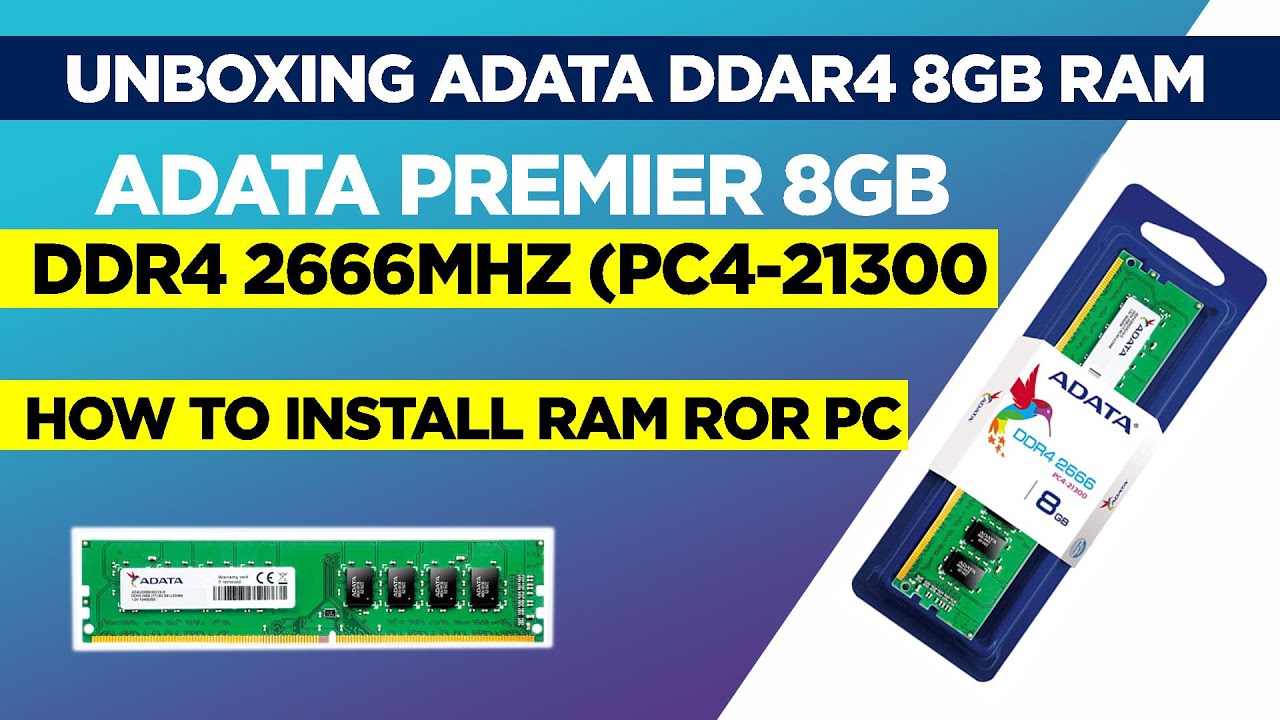 ADATA Premier 8GB, DDR4 2666MHz (PC4-21300)/ UNBOXING ADATA DDAR4 8GB RAM/  HOW TO INSTALL RAM ROR PC - YouTube