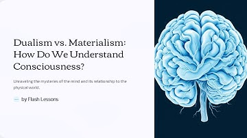 Dualism vs Materialism: How Do We Understand Consciousness