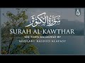 Surah Al Kawthar 100X Surah Al Kawthar 100 Times On Repeat Mishary Alafasy Surah Al Kawthar 100X Surah Al Kawthar 100 Times On Repeat Mishary Alafasy