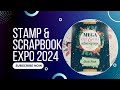 Stamp  scrapbook expo 2024  mega make  take  classes walk thru