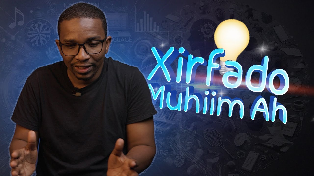 Xirfado muhiim ah uusan qof walba ka maarmi karin. 💡