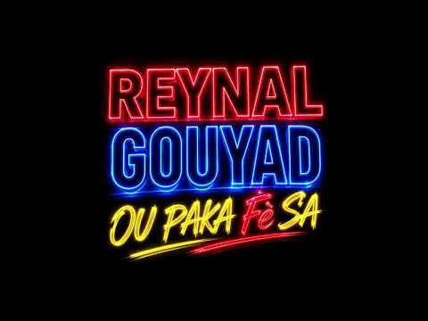 REYNAL GOUYAD OU PAKA Fè SA