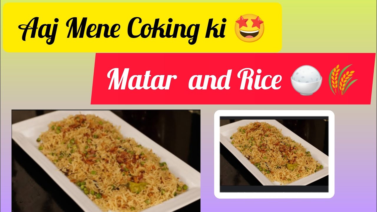 Motar Rice Matar Rice Making | Kitne Testy Rice Banaye Maine - YouTube