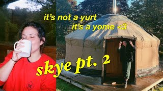 yurty, dirty, and thriving | isle of skye roadtrip part 2 (scotland vlog)