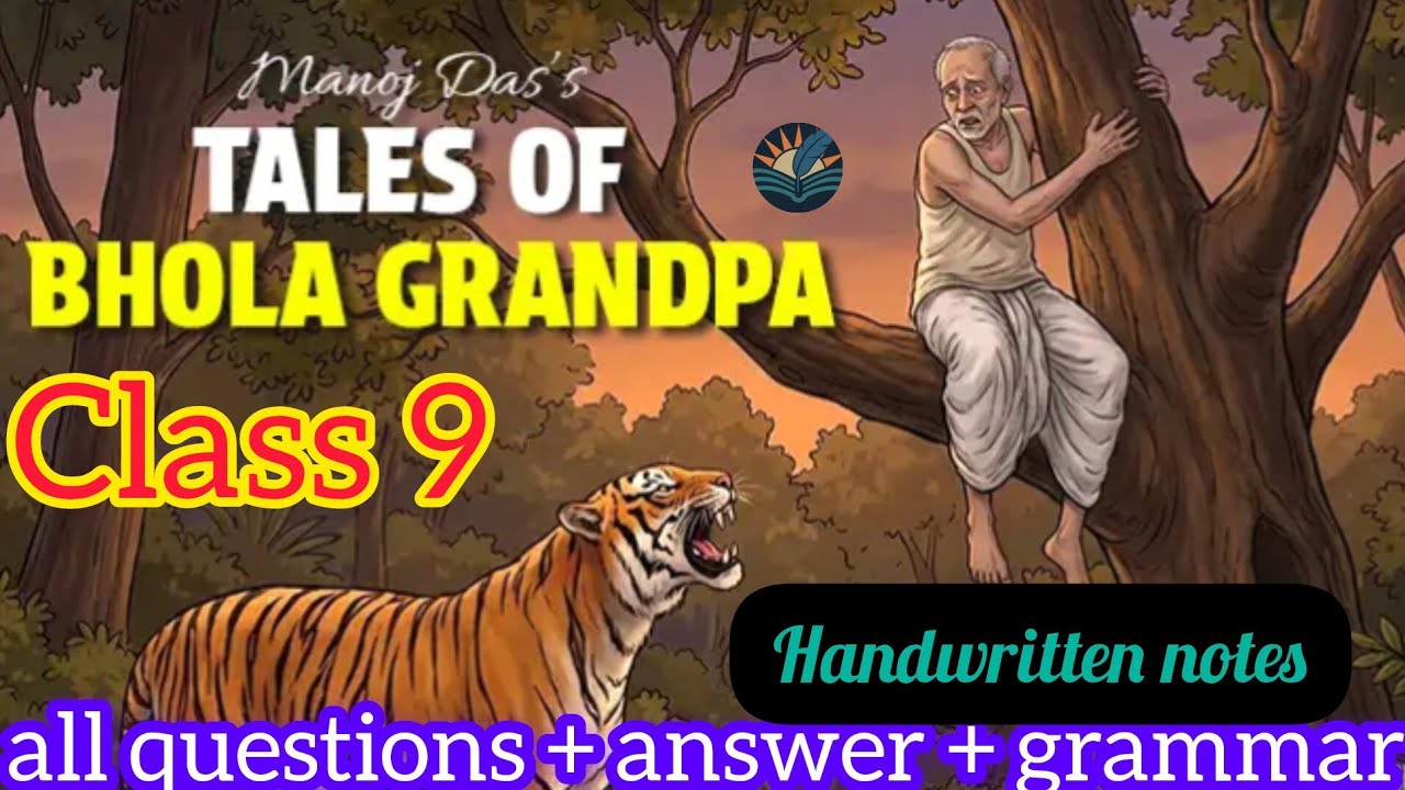 Tales of BholaGrandpa by Manoj Das/class 9,lesson 1/all questions,answer,grammar/ 