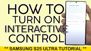 How to Turn On Interactive Control on Samsung S25 ULTRA 2025 | GUIDED ACCESS ON ANDROID