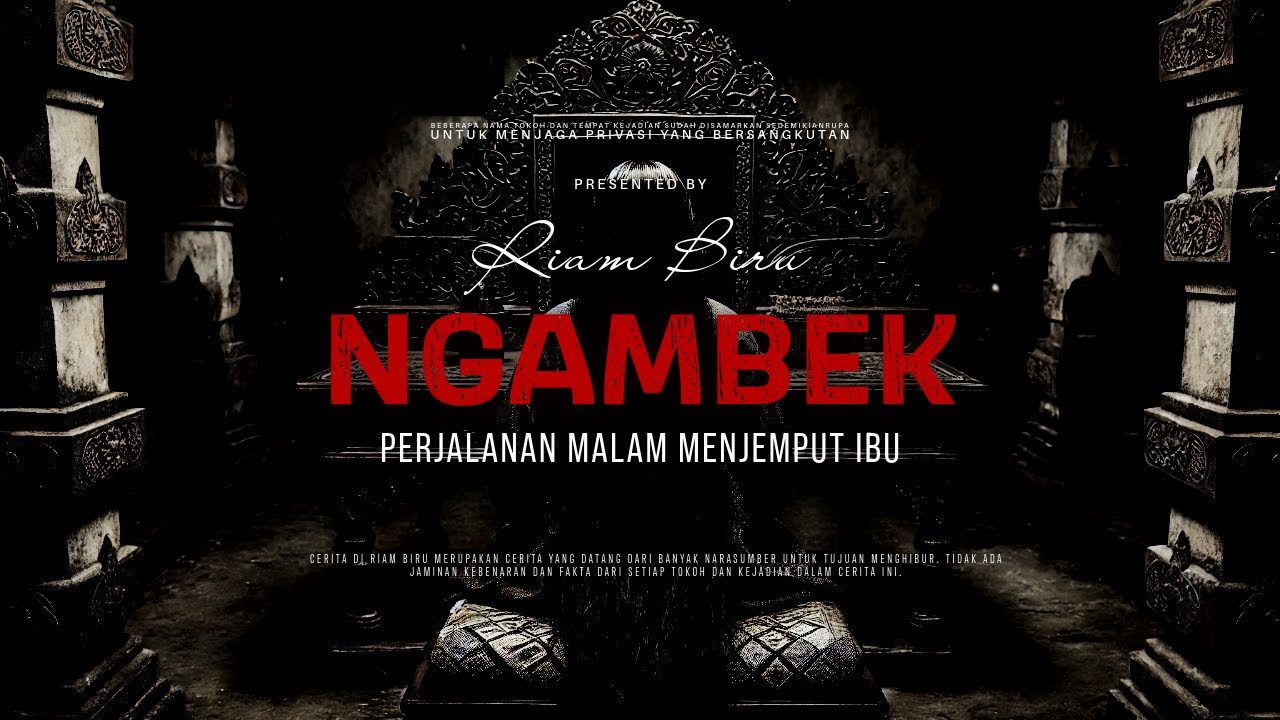 NGAMBEK - PERJALANAN MALAM MENJEMPUT IBU | EP221 - Riam Biru