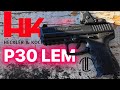 HK P30 LEM Review UPDATE Better Than Striker Fired In 2025 