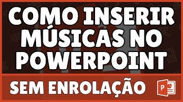 Como Inserir Música no PowerPoint