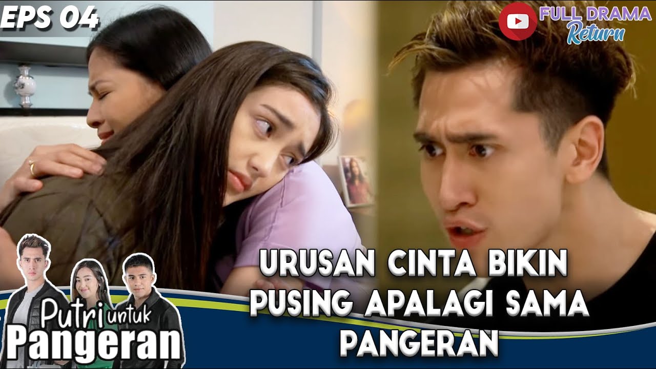 URUSAN CINTA BIKIN PUSING APALAGI SAMA PANGERAN - PUTRI UNTUK PANGERAN