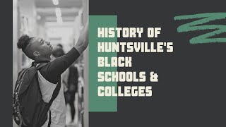 History of Huntsville's Black Schools & Colleges