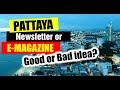Pattaya - Do you think we should make a regular Newsletter or E-Magazine all about Pattaya?