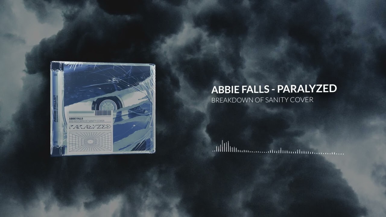 Watch Breakdown of Sanity - Paralyzed (cover by Abbie Falls) on YouTube Watch Breakdown of Sanity - Paralyzed (cover by Abbie Falls) on YouTube
