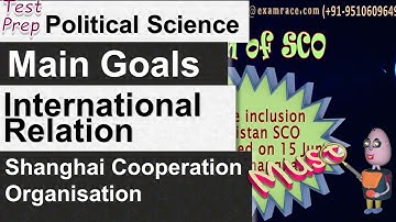 Shanghai Cooperation Organisation: Main Goals - International Relation