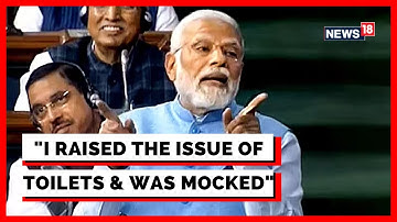 "I Was Mocked For Raising The Issue Of Lack Of Toilets From Red Fort": PM Modi | Lok Sabha | News18
