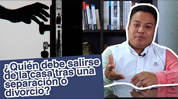 ¿Quién debe abandonar la casa en una separación?