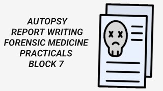 Autopsy Report Writing • Forensic Medicine Practicals Block 7