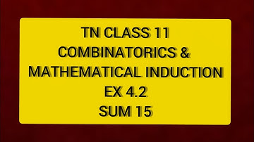 TN CLASS 11 MATHS COMBINATORICS & MATHEMATICAL INDUCTION EX 4.2 SUM 15