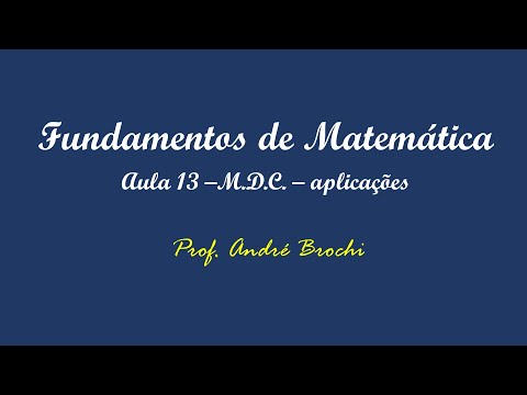 Fundamentos de Matemática - Aula 13: MDC - aplicações