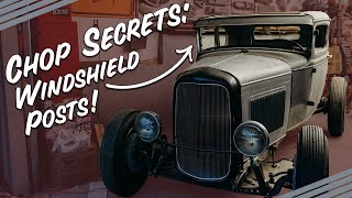 Hot Rod Secrets Revealed! Chopping Model A Coupe Windshield Posts!