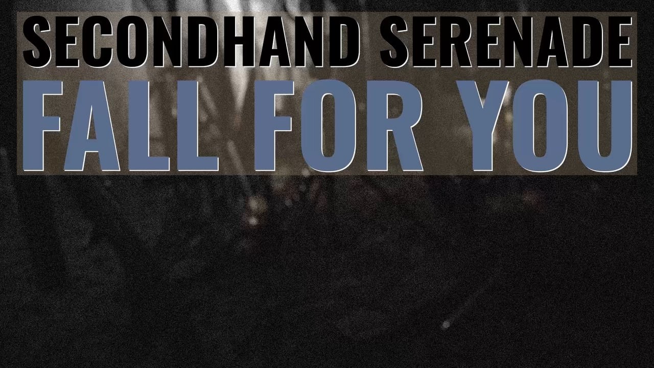 Fall For You - Secondhand Serenade