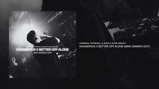 Dangerous x Better Off Alone (Mike Demero Edit) - Kardinal Offishall, Akon x Alice Deejay