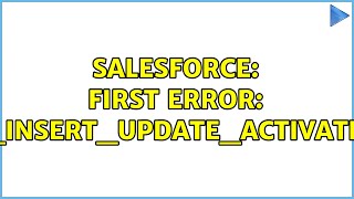 Salesforce: First error: CANNOT_INSERT_UPDATE_ACTIVATE_ENTITY
