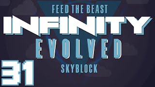 FTB Infinity Evolved Skyblock (Multiplayer) - Ep. 31