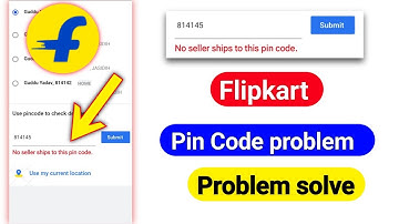 Flipkart Pin Code Problem | no seller ships to this pin code in flipkart pin code problem