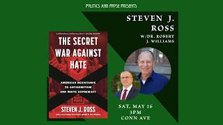 Author Talk: Steven J. Ross — The Secret War Against Hate — with Dr. Robert J. Williams