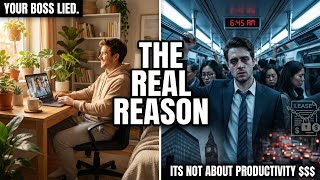Your Boss Lied: The Real Reason You’re Being Forced Back to the Office