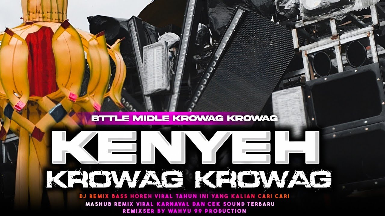 DJ KENYEH BATTLE SEMPU X MIDLE KROWAG KROWAG FYP TIKTOK TERBARU - FULL BASS HOREG