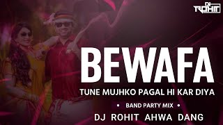 bewafa tune mujko pagal kar diya | band party mix | gujarati timli mix|dj rohit ahwa dang
